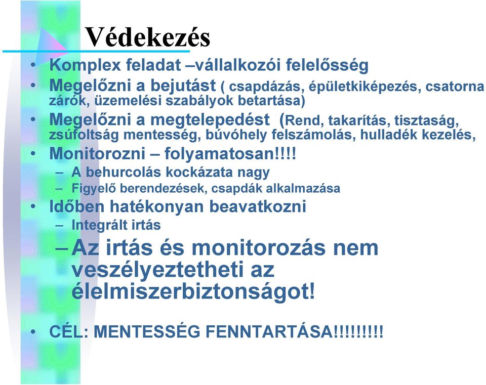 hulladék kezelés, Monitorozni folyamatosan!