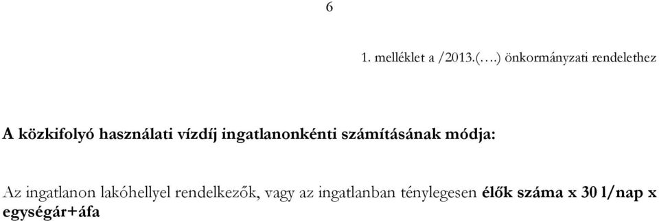 vízdíj ingatlanonkénti számításának módja: Az ingatlanon