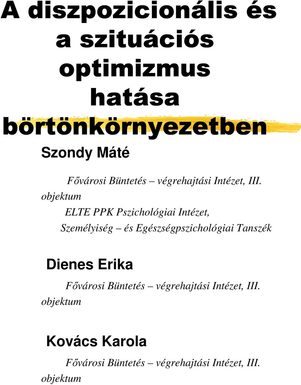 objektum ELTE PPK Pszichológiai Intézet, Személyiség és Egészségpszichológiai Tanszék