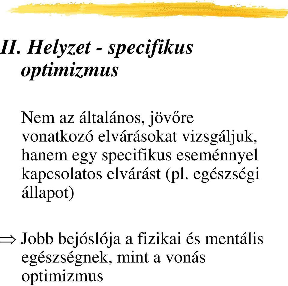 eseménnyel kapcsolatos elvárást (pl.