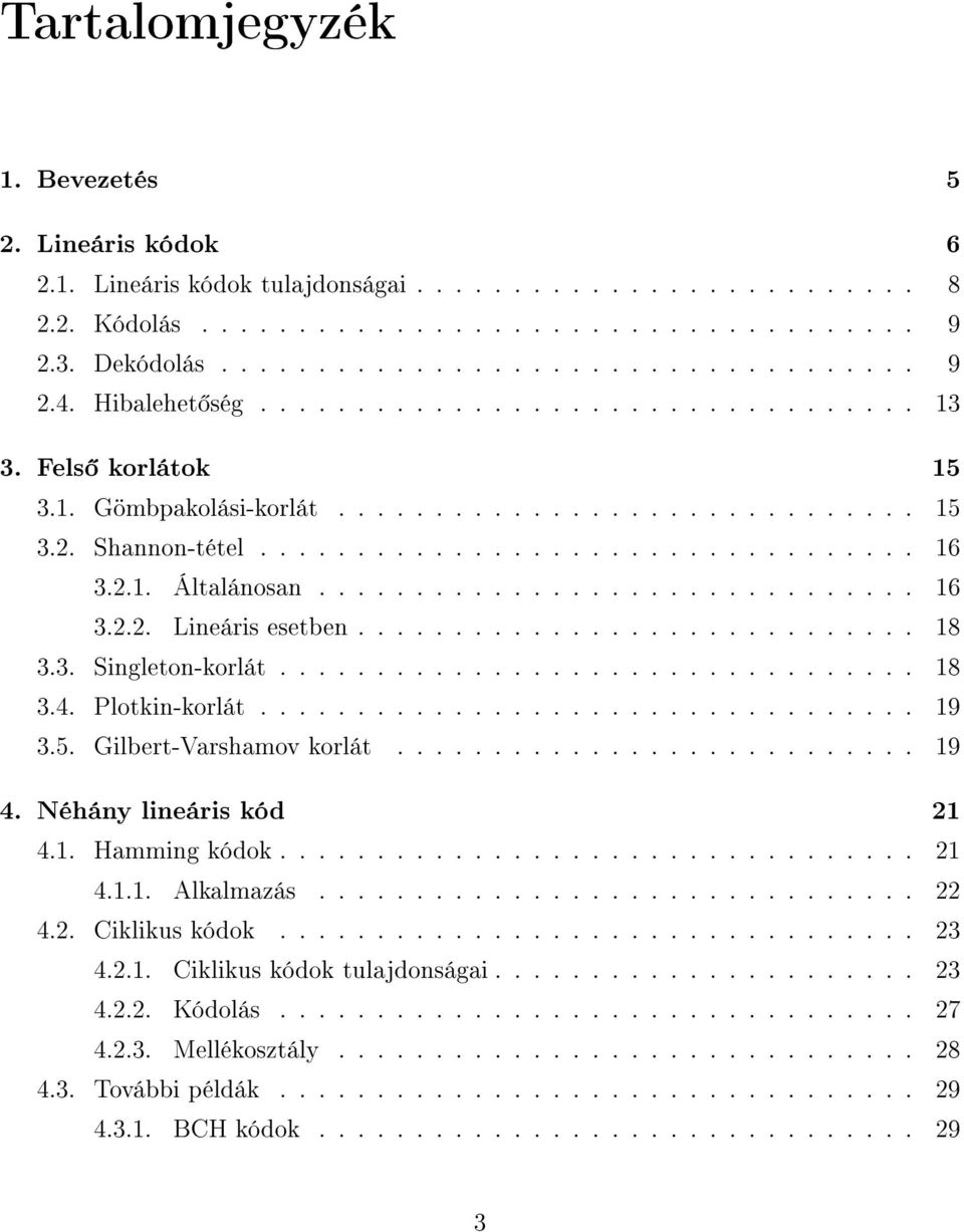 .............................. 16 3.2.2. Lineáris esetben............................. 18 3.3. Singleton-korlát................................. 18 3.4. Plotkin-korlát.................................. 19 3.