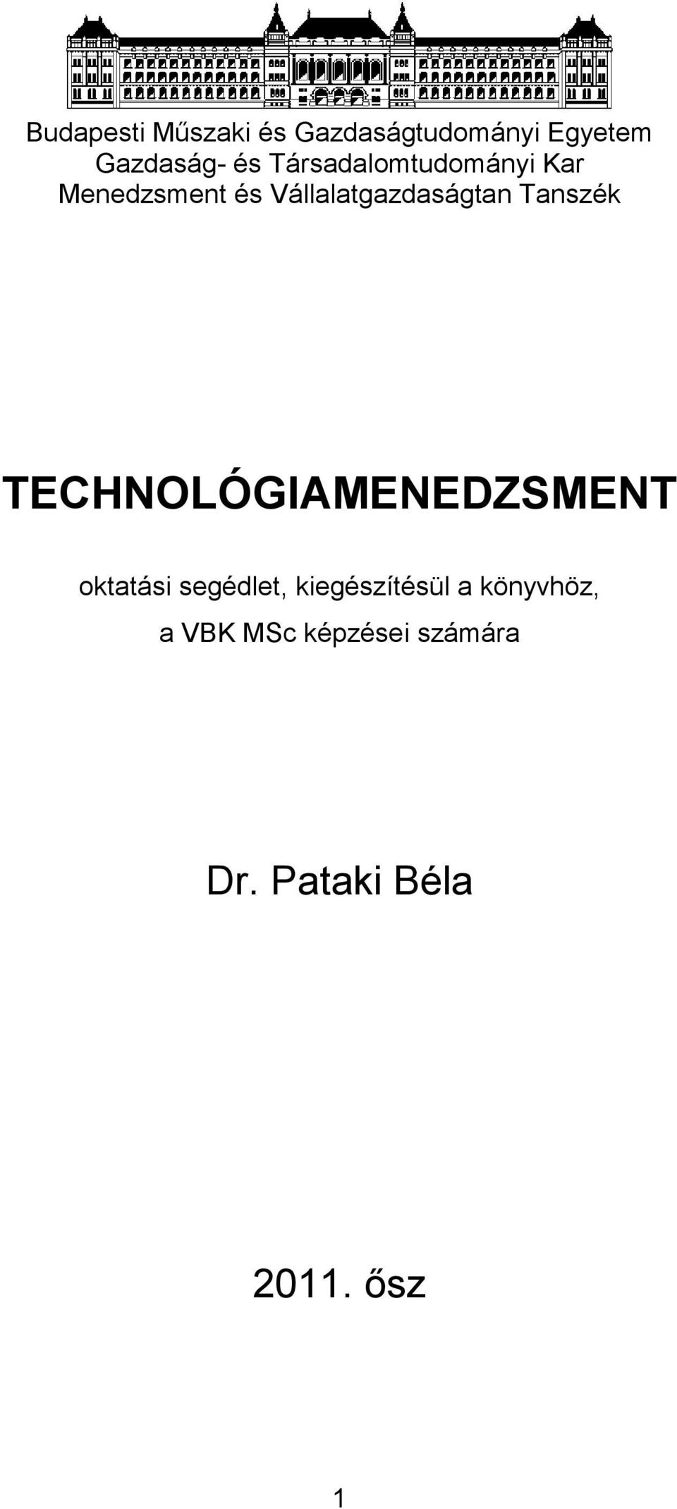 Tanszék TECHNOLÓGIAMENEDZSMENT oktatási segédlet,