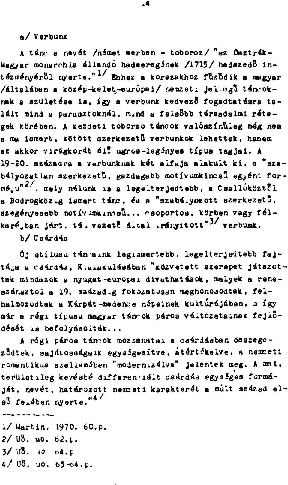 d ta tá s ra t a - l á l t mind a p a ra s z to k n á l, m ind a fe ls ő b b tá rs a d a lm i r é t e - gek k ö ré b e n.