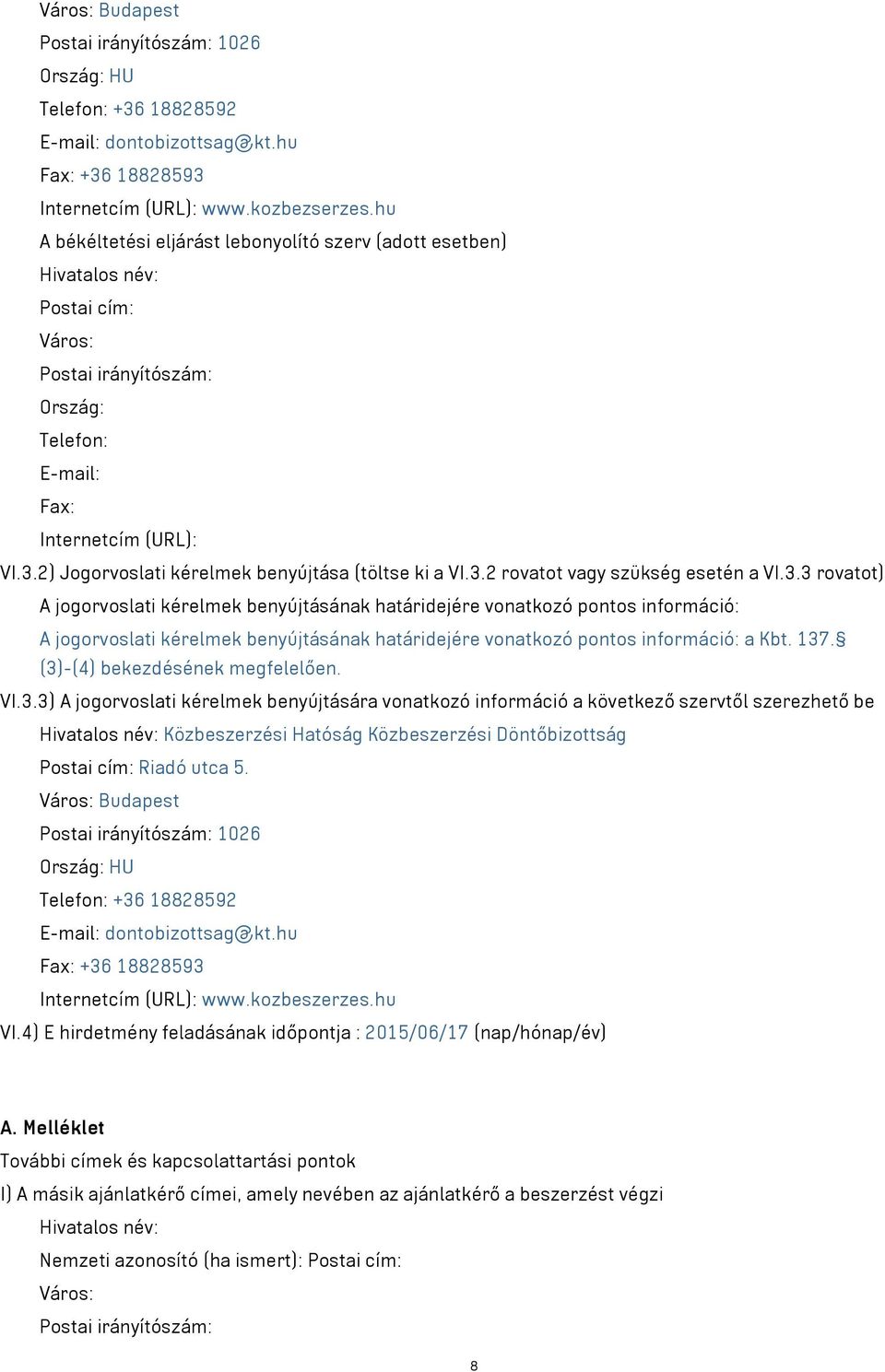 2) Jogorvoslati kérelmek benyújtása (töltse ki a VI.3.