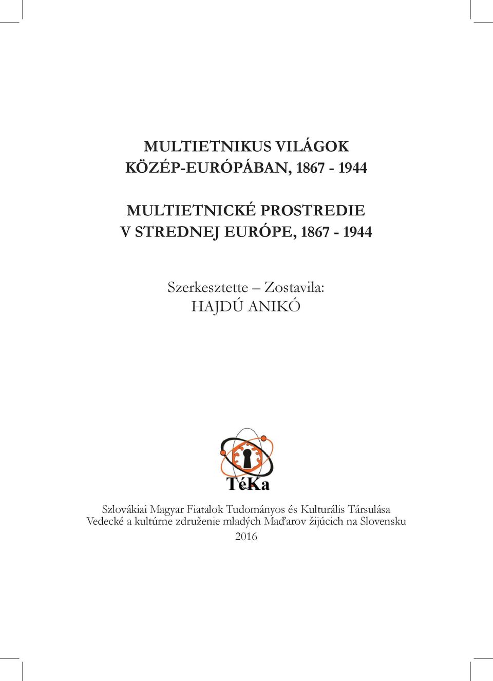 HAJDÚ ANIKÓ Szlovákiai Magyar Fiatalok Tudományos és Kulturális