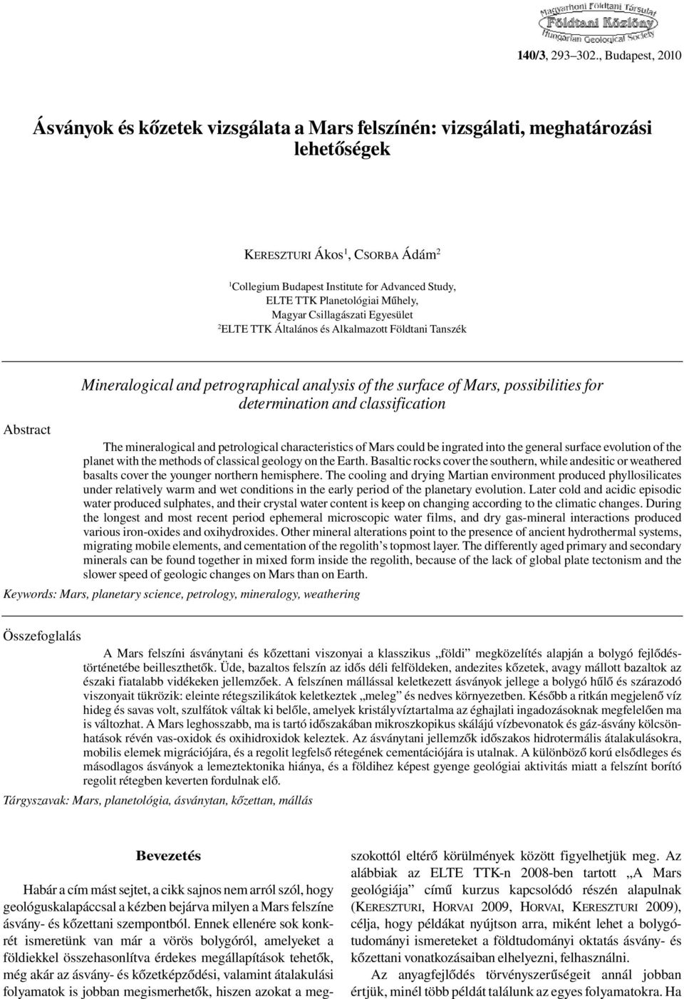 Planetológiai Műhely, Magyar Csillagászati Egyesület 2 ELTE TTK Általános és Alkalmazott Földtani Tanszék Mineralogical and petrographical analysis of the surface of Mars, possibilities for