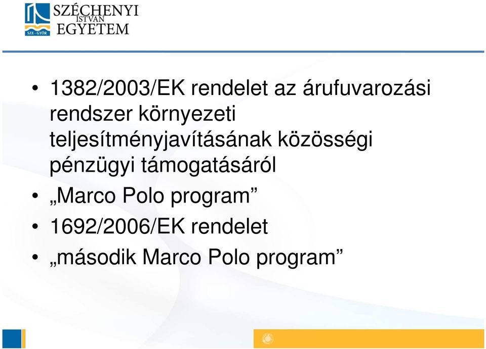 közösségi pénzügyi támogatásáról Marco Polo