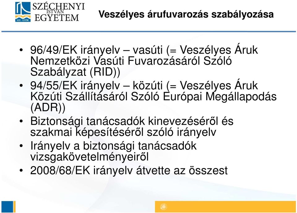 Szállításáról Szóló Európai Megállapodás (ADR)) Biztonsági tanácsadók kinevezéséről és szakmai