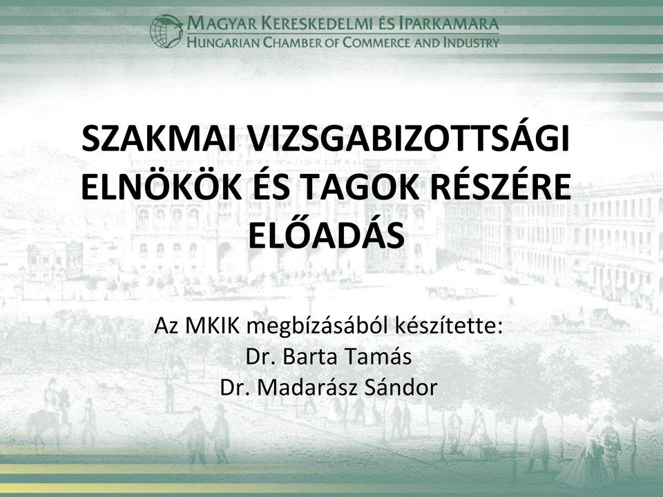 ELŐADÁS Az MKIK megbízásából