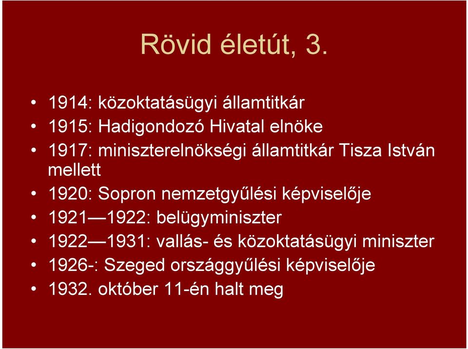 miniszterelnökségi államtitkár Tisza István mellett 1920: Sopron nemzetgyűlési