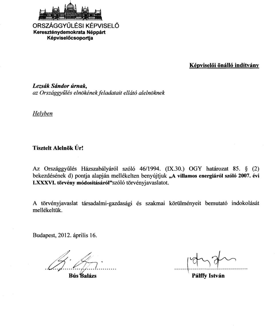 (2) bekezdésének d) pontja alapján mellékelten benyújtjuk A villamos energiáról szóló 2007. évi LXXXVI.