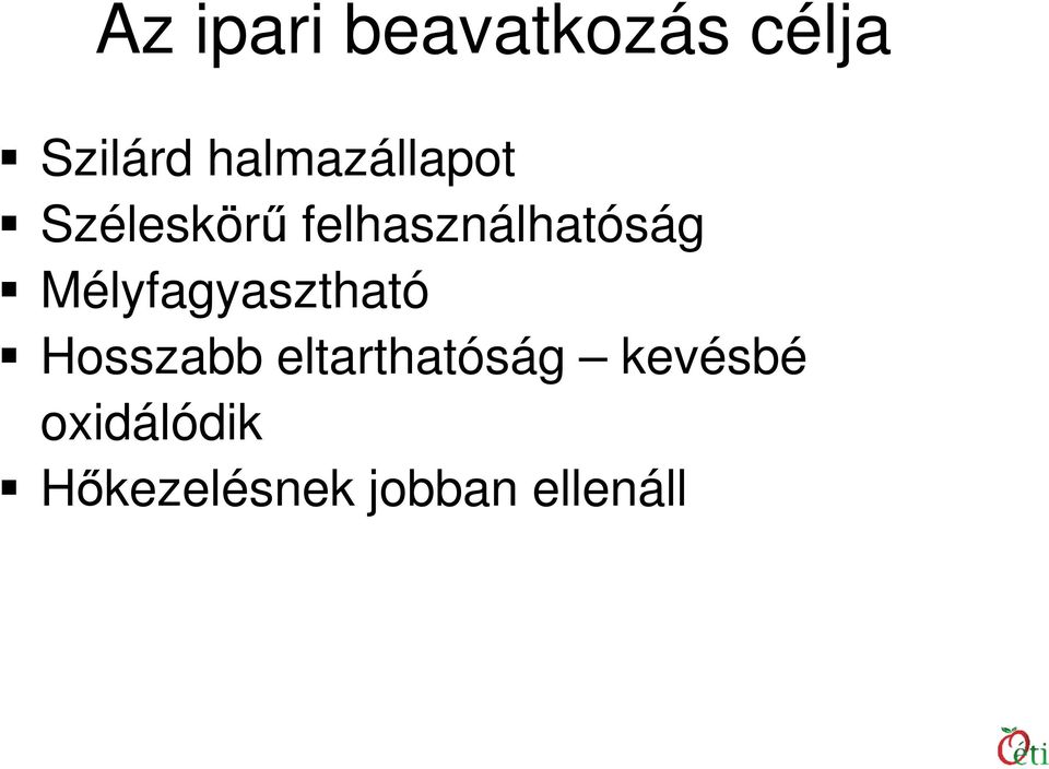 felhasználhatóság Mélyfagyasztható