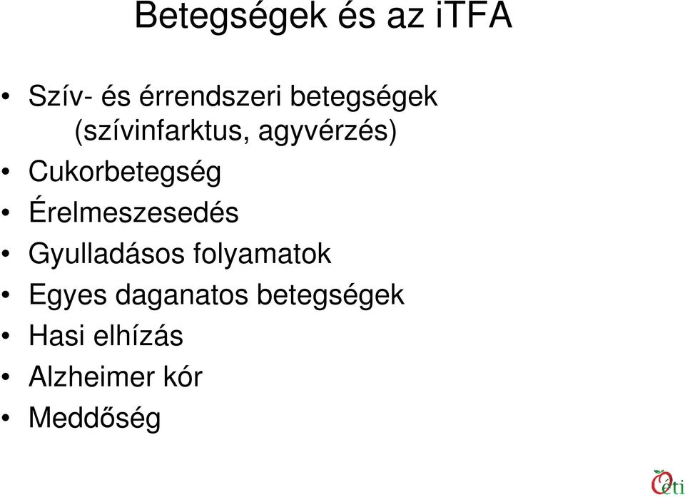 Cukorbetegség Érelmeszesedés Gyulladásos