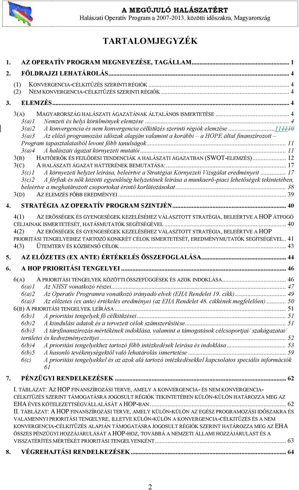 .. 4 3(a)2 A konvergencia és nem konvergencia célkitűzés szerinti régiók elemzése.