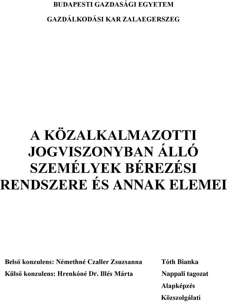 ANNAK ELEMEI Belső konzulens: Némethné Czaller Zsuzsanna Külső