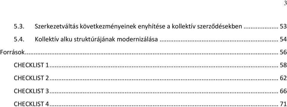 Kollektív alku struktúrájának modernizálása... 54 Források.