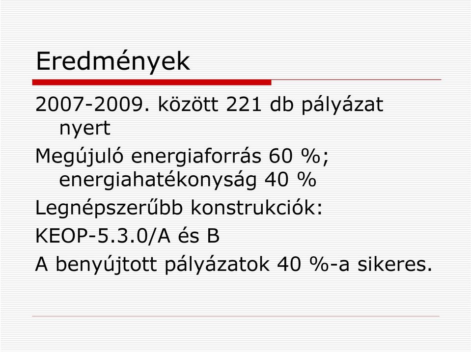 energiaforrás 60 %; energiahatékonyság 40 %