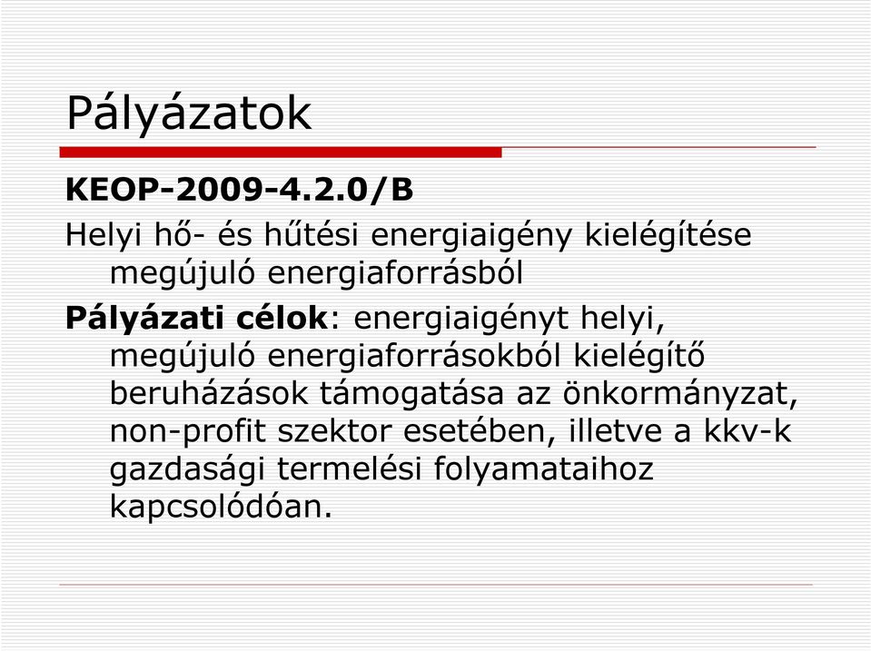 0/B Helyi hő- és hűtési energiaigény kielégítése megújuló energiaforrásból