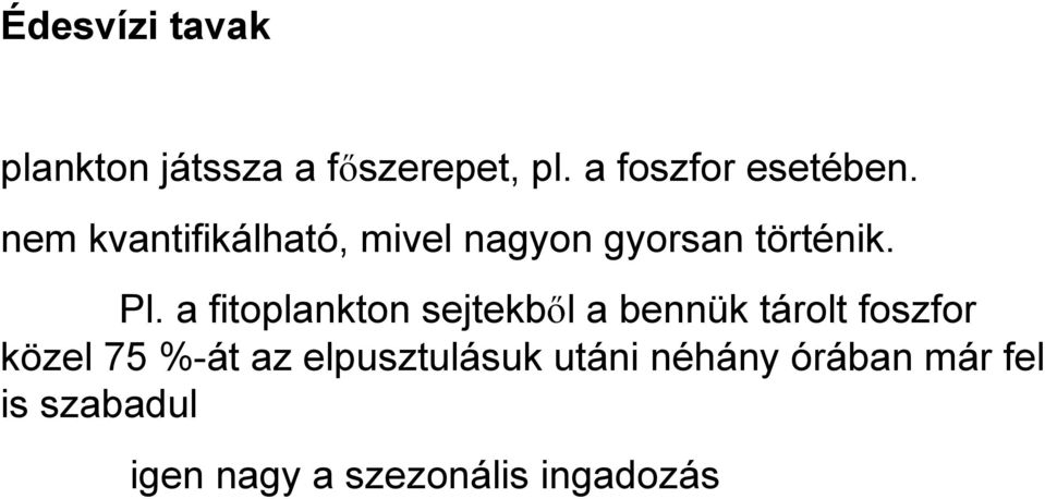 a fitoplankton sejtekből a bennük tárolt foszfor közel 75 %-át az