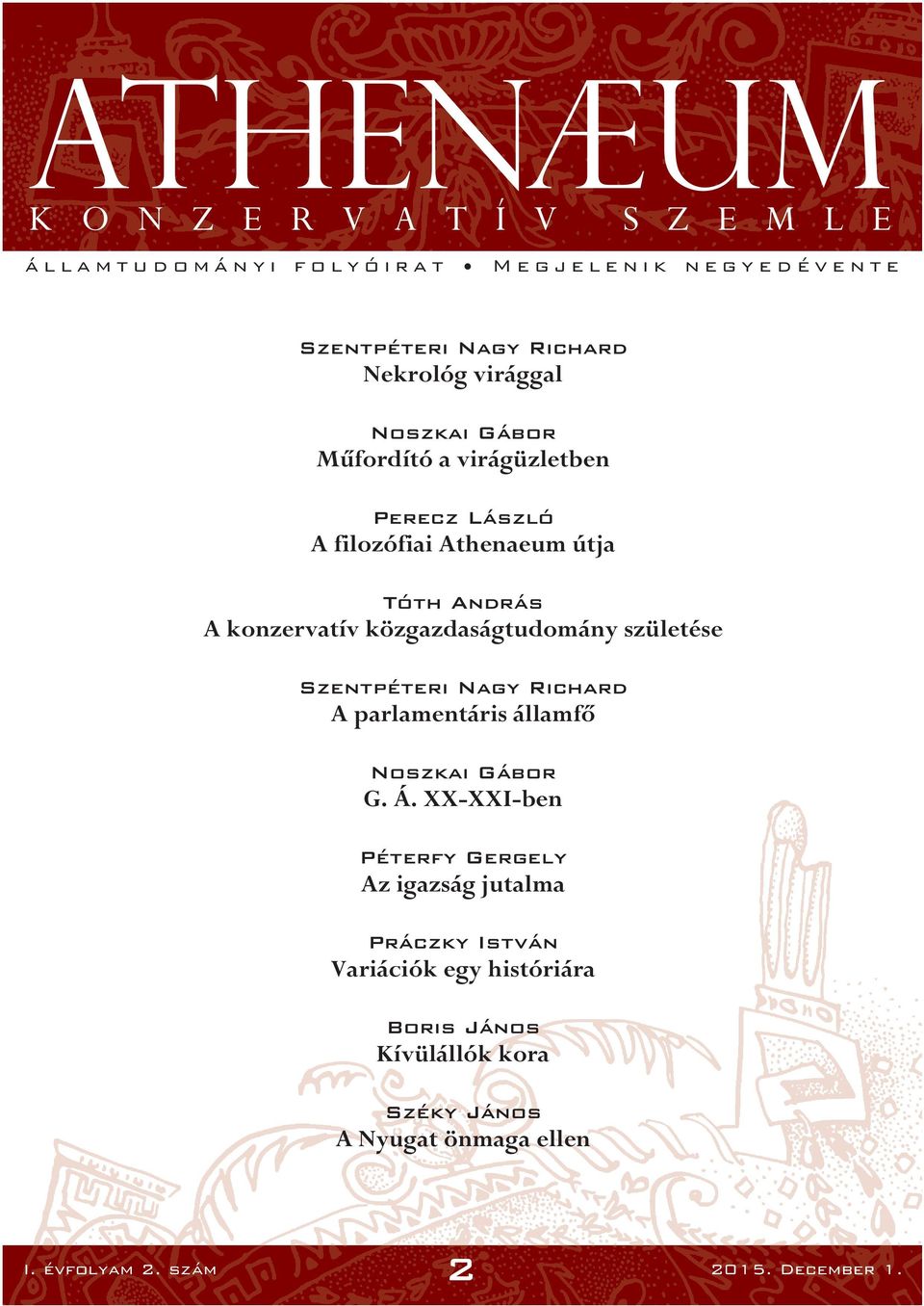 közgazdaságtudomány születése Szentpéteri Nagy Richard A parlamentáris államfô Noszkai Gábor G. Á.