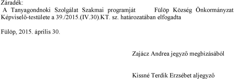 KT. sz. határozatában elfogadta Fülöp, 2015. április 30.