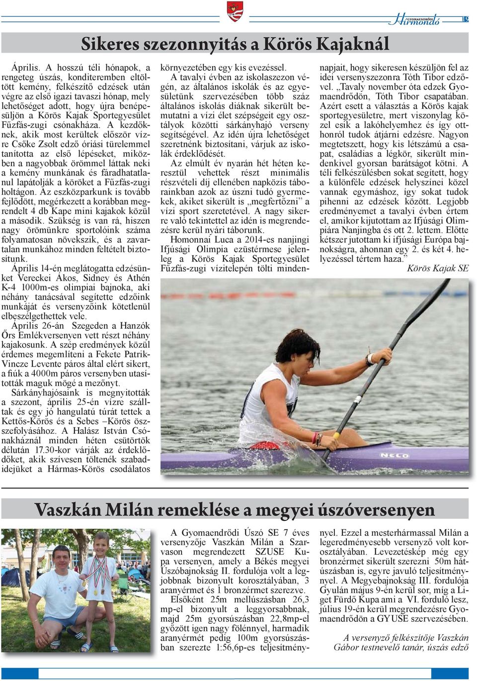 Sportegyesület Fűzfás-zugi csónakháza.