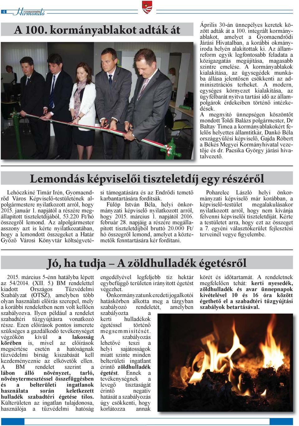 Az államreform egyik legfontosabb feladata a közigazgatás megújítása, magasabb szintre emelése.
