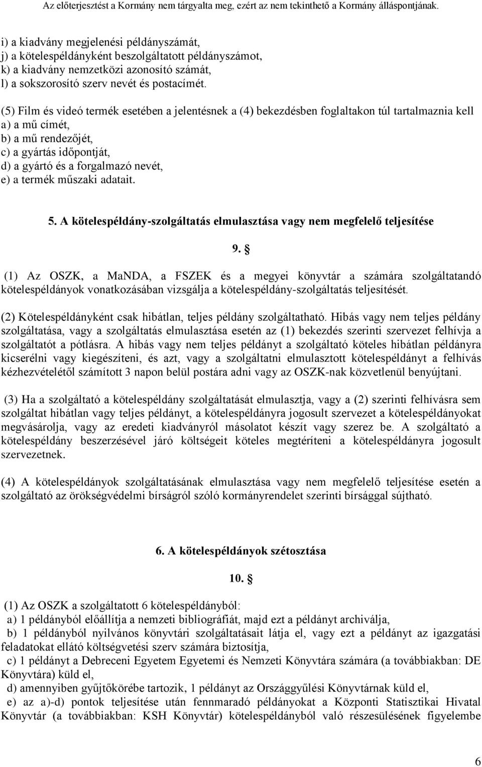 termék műszaki adatait. 5. A kötelespéldány-szolgáltatás elmulasztása vagy nem megfelelő teljesítése 9.