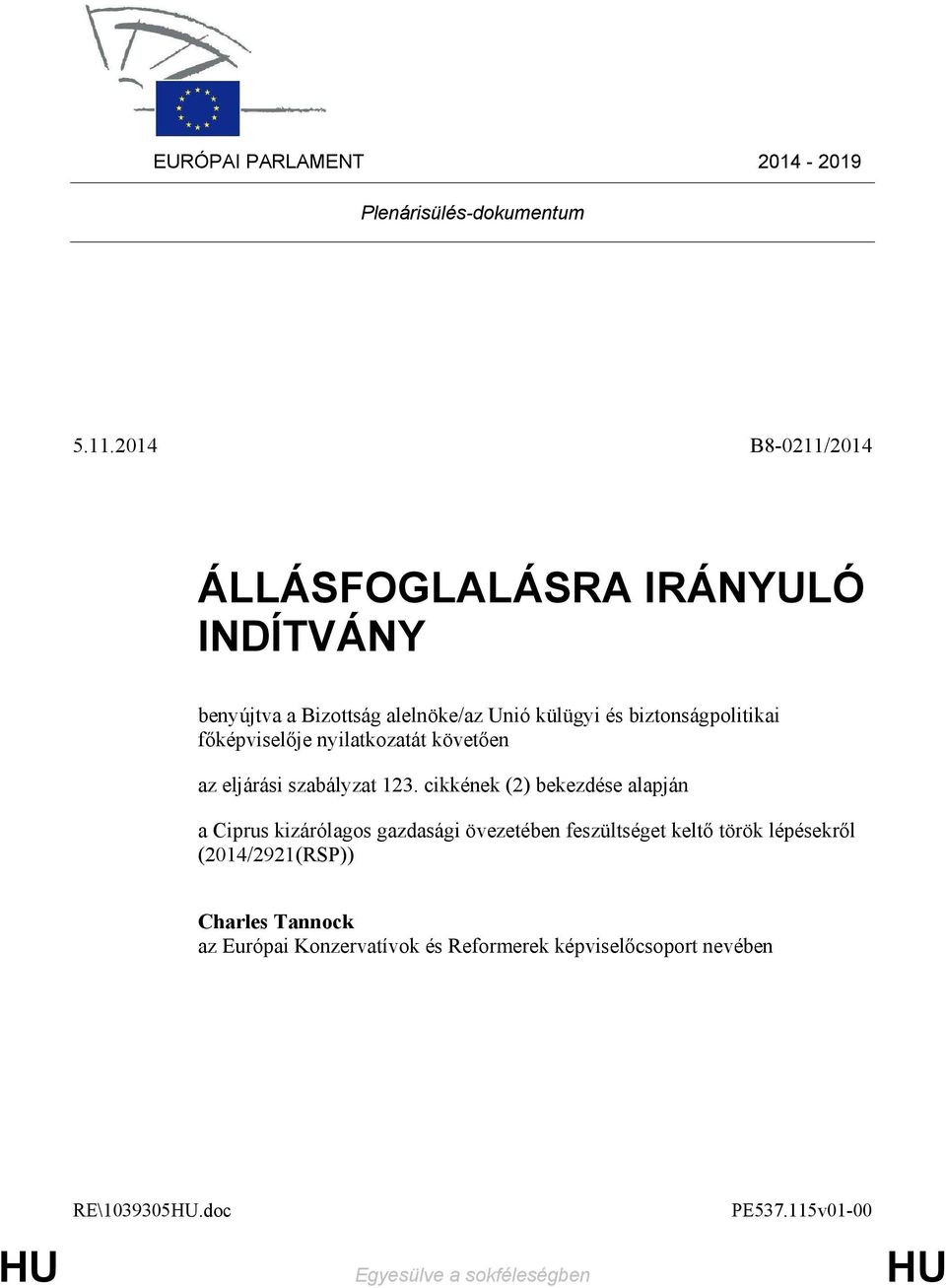 fıképviselıje nyilatkozatát követıen az eljárási szabályzat 123.