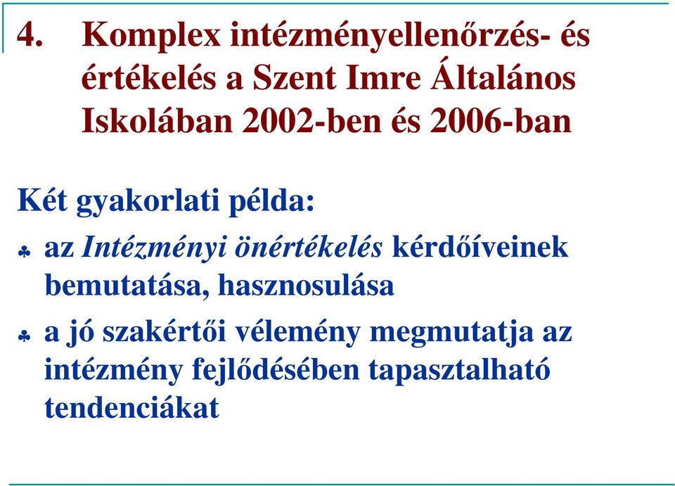 önértékelés kérdőíveinek bemutatása, hasznsulása a jó szakértői
