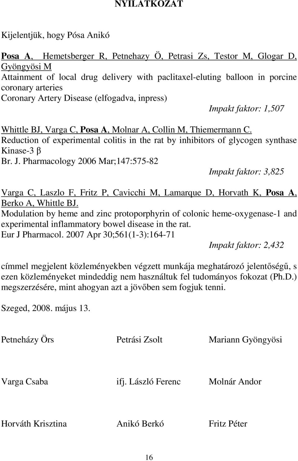 Reduction of experimental colitis in the rat by inhibitors of glycogen synthase Kinase-3 β Br. J.