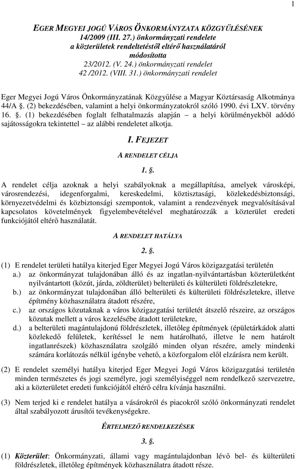 (2) bekezdésében, valamint a helyi önkormányzatokról szóló 1990. évi LXV. törvény 16.