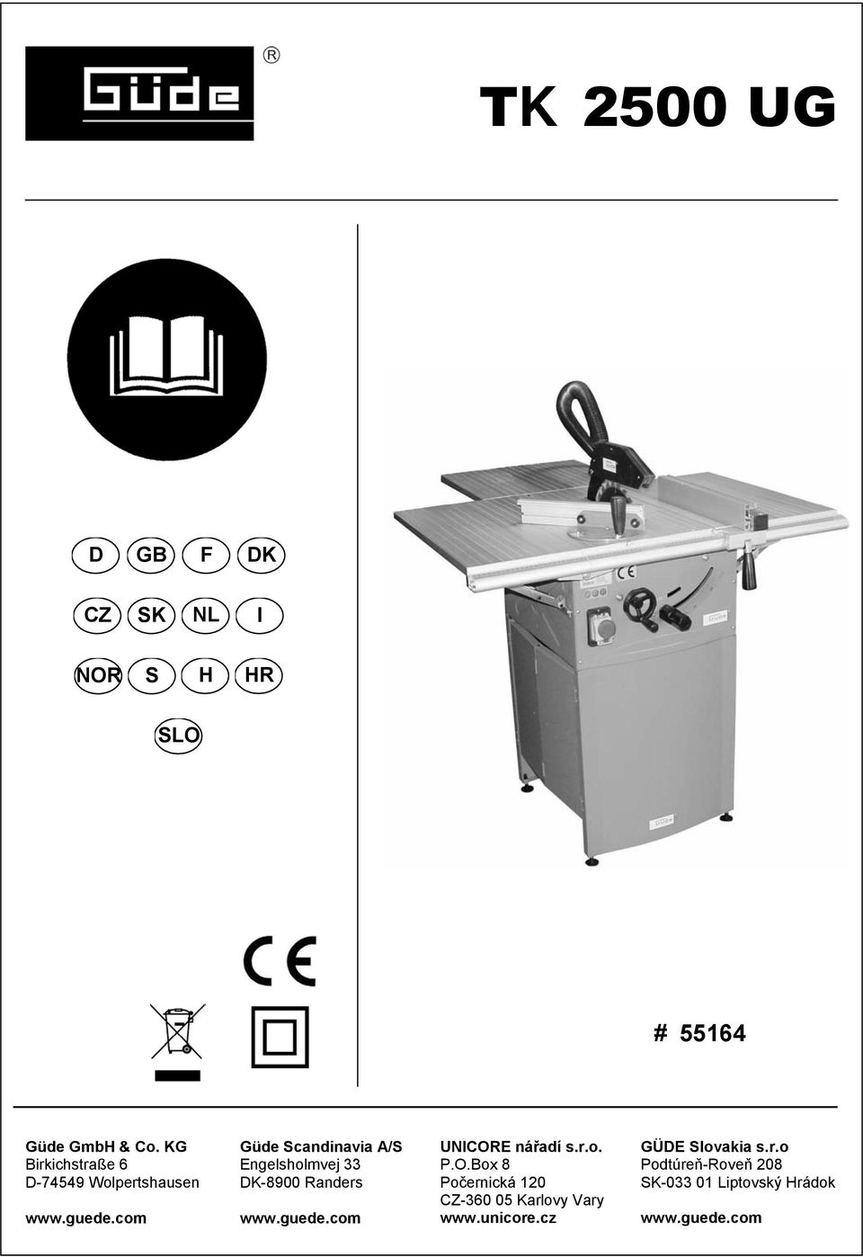 com Güde Scandinavia A/S Engelsholmvej 33 DK-8900 Randers www.guede.com UNICORE nářadí s.