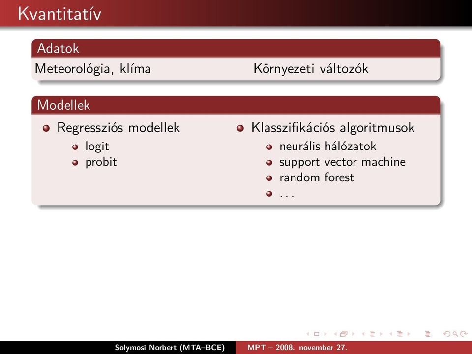 változók Klasszifikációs algoritmusok neurális