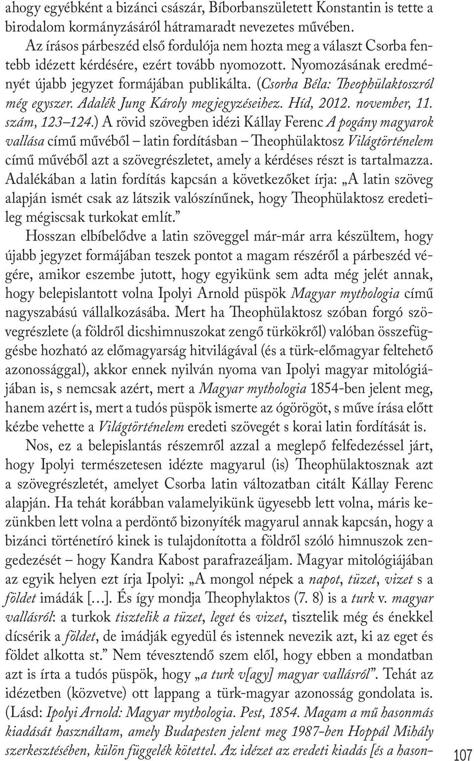 (Csorba Béla: Theophülaktoszról még egyszer. Adalék Jung Károly megjegyzéseihez. Híd, 2012. november, 11. szám, 123 124.