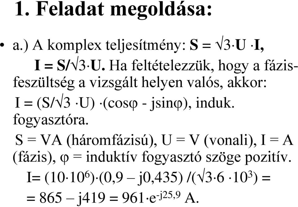 (cos - jsin ), induk. fogyasztóra.