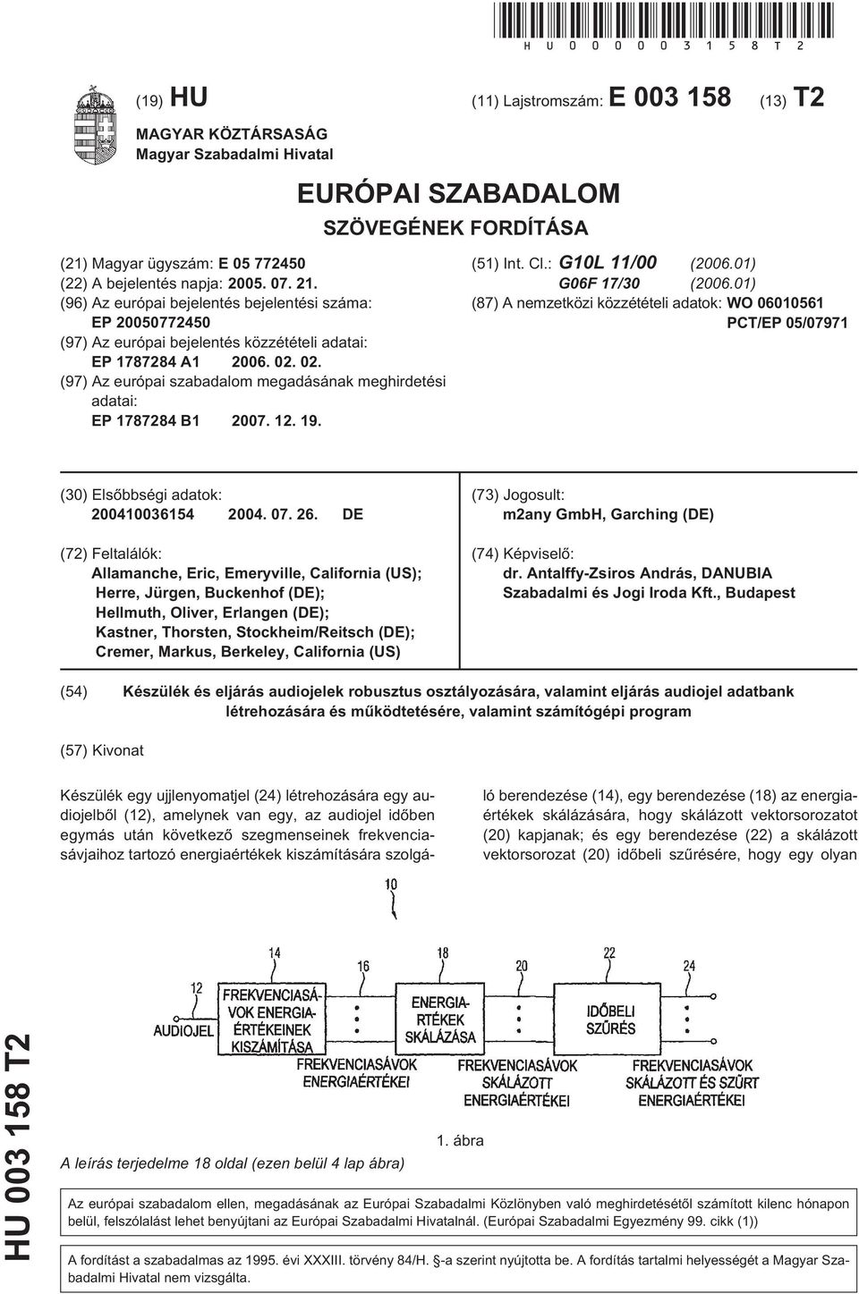 02. (97) Az európai szabadalom megadásának meghirdetési adatai: EP 1787284 B1 07. 12. 19. (1) Int. Cl.: GL 11/00 (06.01) G06F 17/ (06.