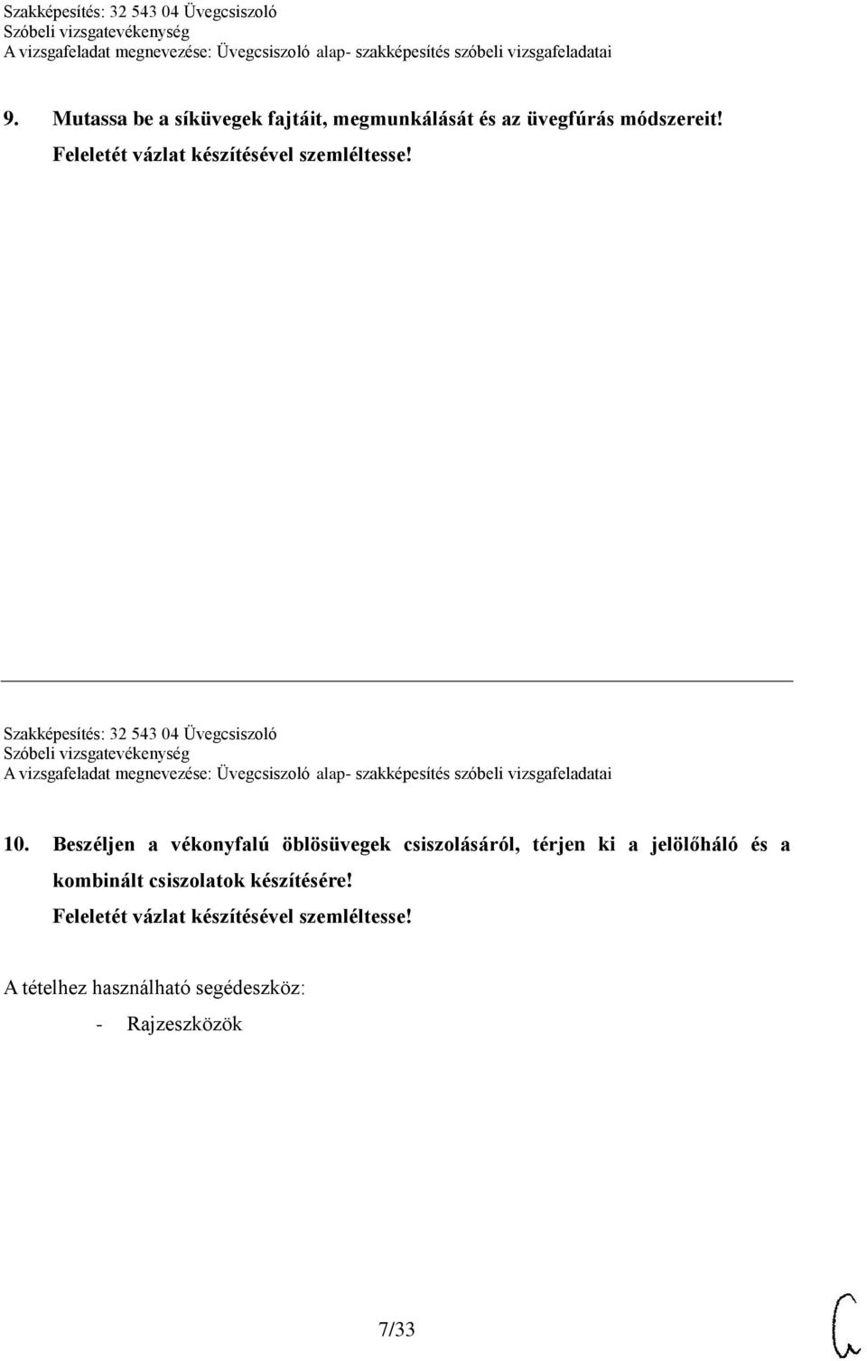 Beszéljen a vékonyfalú öblösüvegek csiszolásáról, térjen ki a jelölőháló és a kombinált