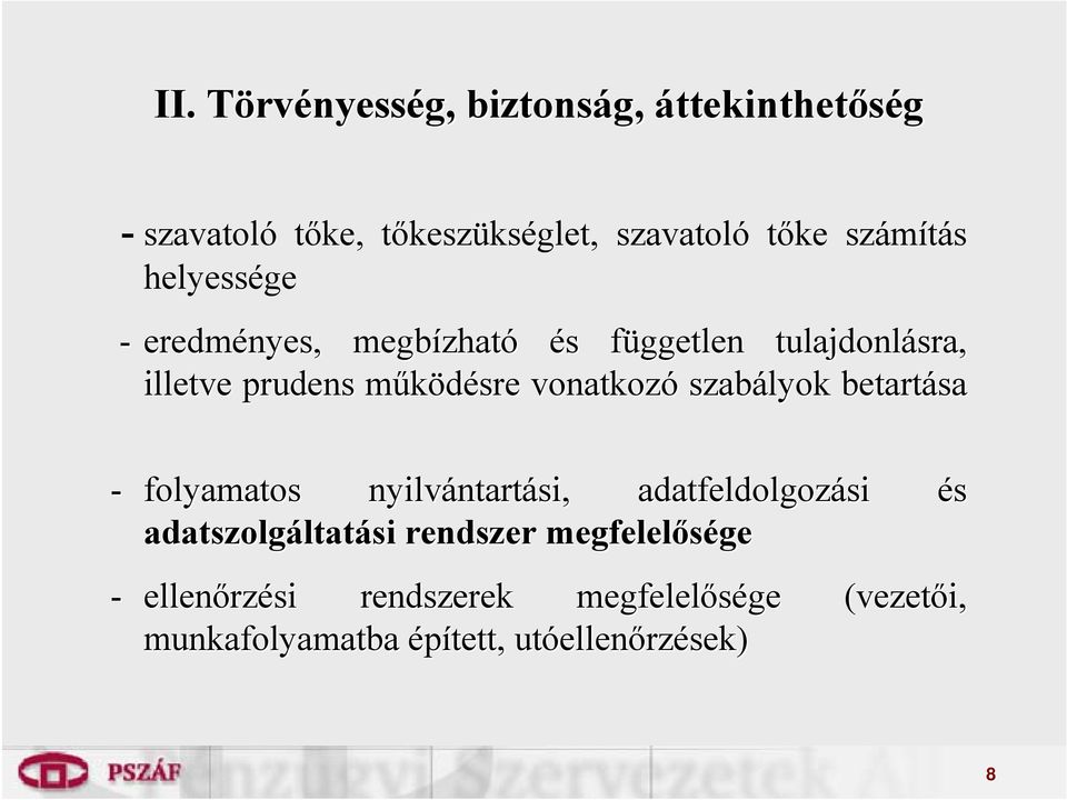 szabályok betartása - folyamatos nyilvántart ntartási, adatfeldolgozási és adatszolgáltat ltatási rendszer