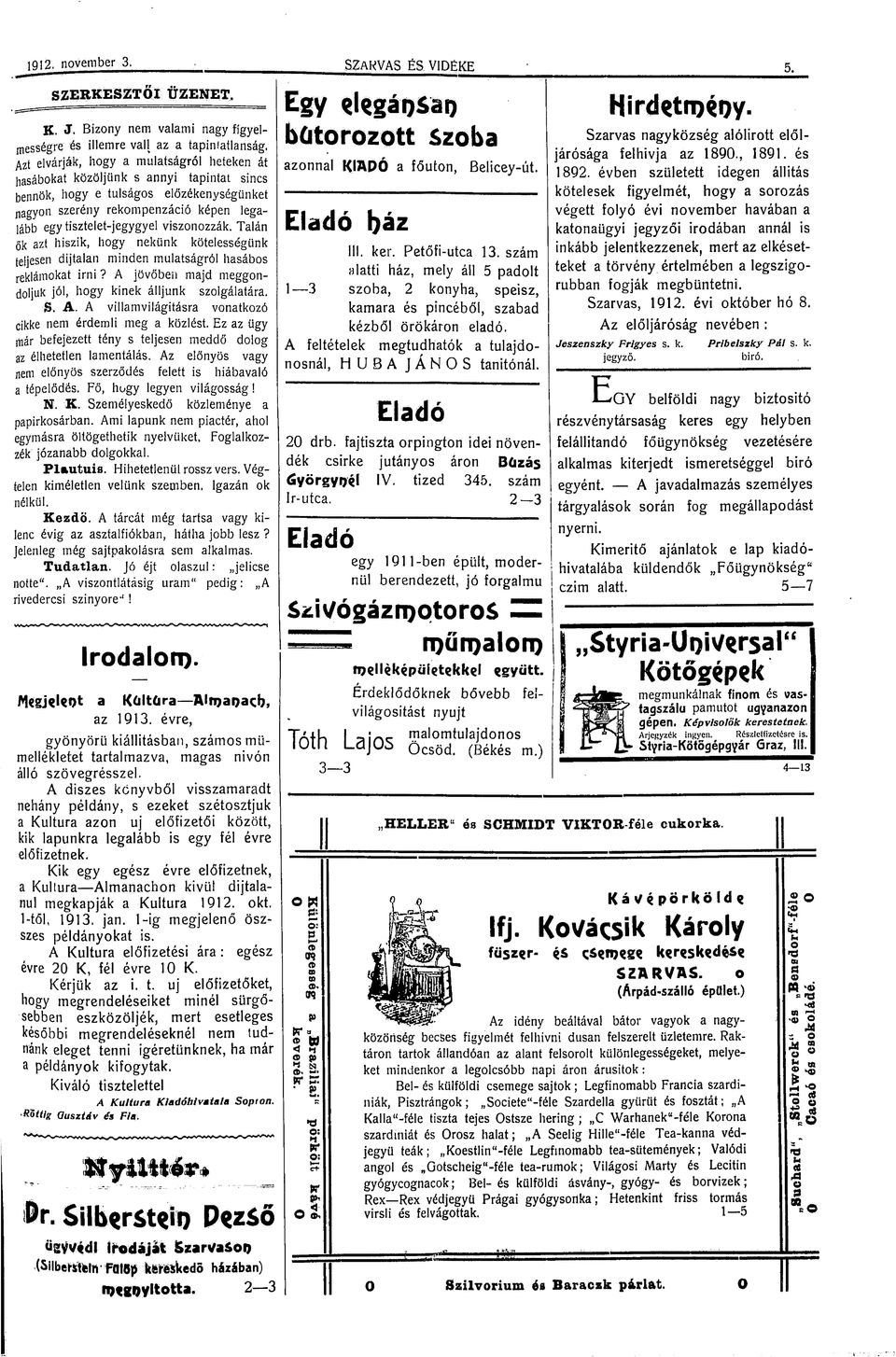 nagyon szerény rekompenzácó képen legalább egy tsztelet-jegygyel vszonozzák. Talán ők azt hszk, hogy nekünk kötelességünk teljesen díjtalan mnden mulatságról hasábos reklámokat írn?