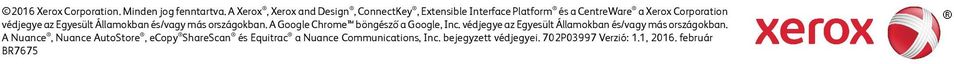 az Egyesült Államokban és/vagy más országokban. A Google Chrome böngésző a Google, Inc.