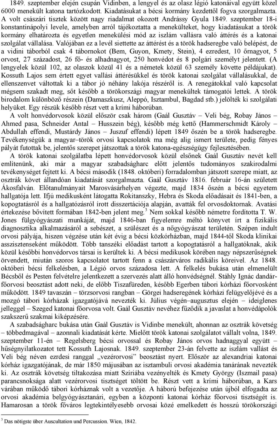 szeptember 18-i konstantinápolyi levele, amelyben arról tájékoztatta a menekülteket, hogy kiadatásukat a török kormány elhatározta és egyetlen menekülési mód az iszlám vallásra való áttérés és a