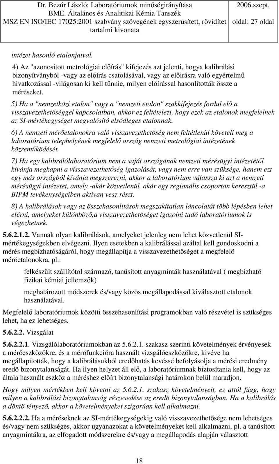 milyen elírással hasonlították össze a méréseket.