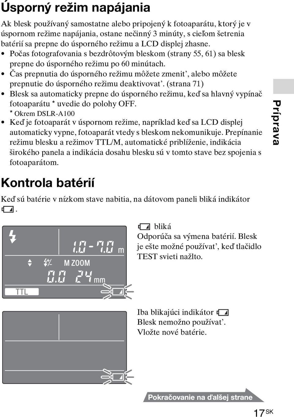 Čas prepnutia do úsporného režimu môžete zmenit, alebo môžete prepnutie do úsporného režimu deaktivovat.