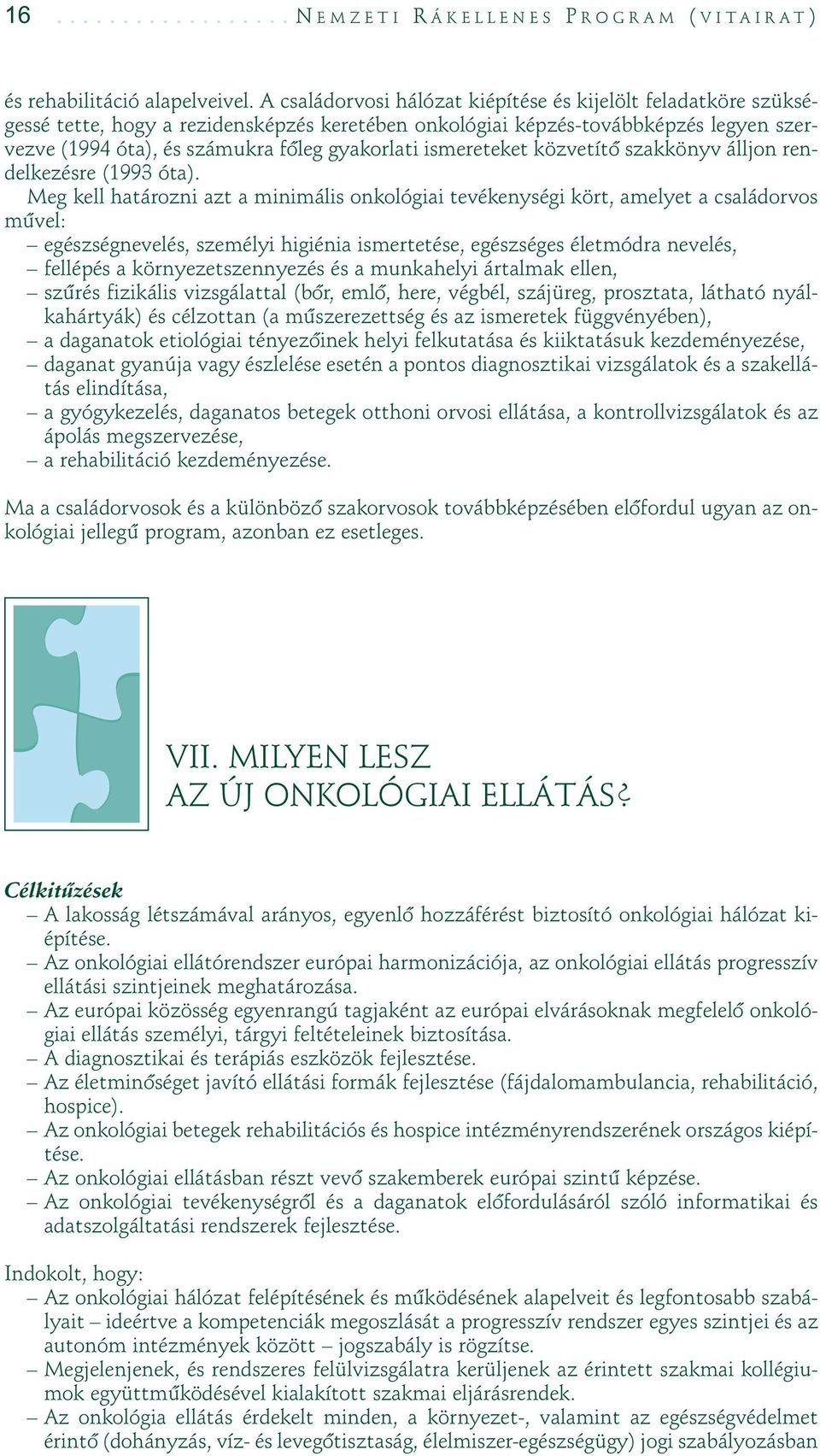 ismereteket közvetítô szakkönyv álljon rendelkezésre (1993 óta).