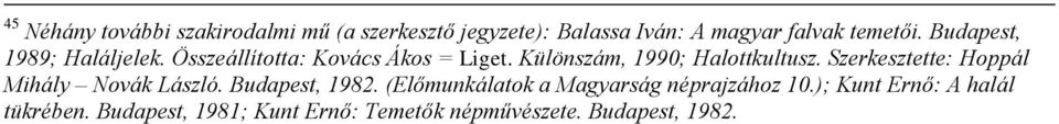 Szerkesztette: Hoppál Mihály Novák László. Budapest, 1982.