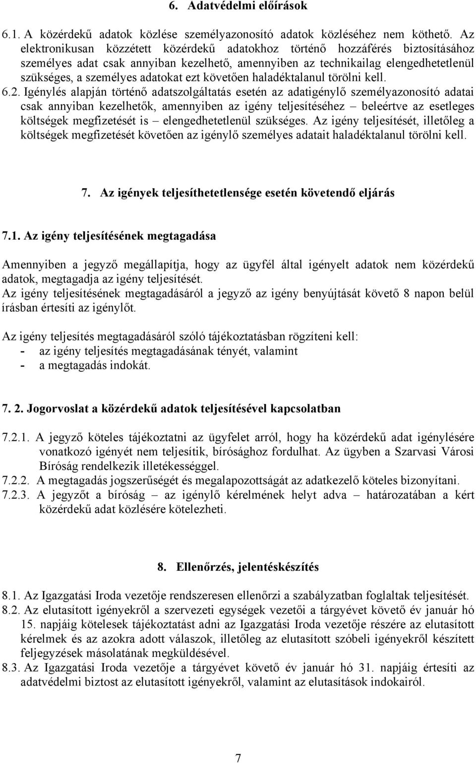 ezt követően haladéktalanul törölni kell. 6.2.