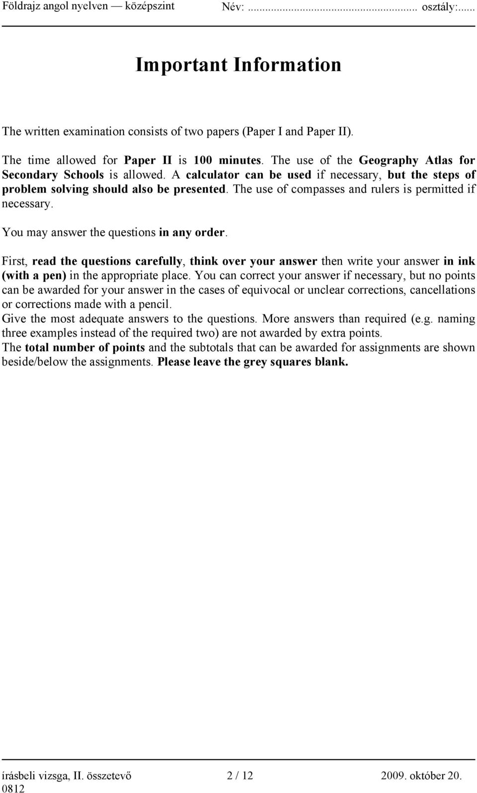 The use of compasses and rulers is permitted if necessary. You may answer the questions in any order.