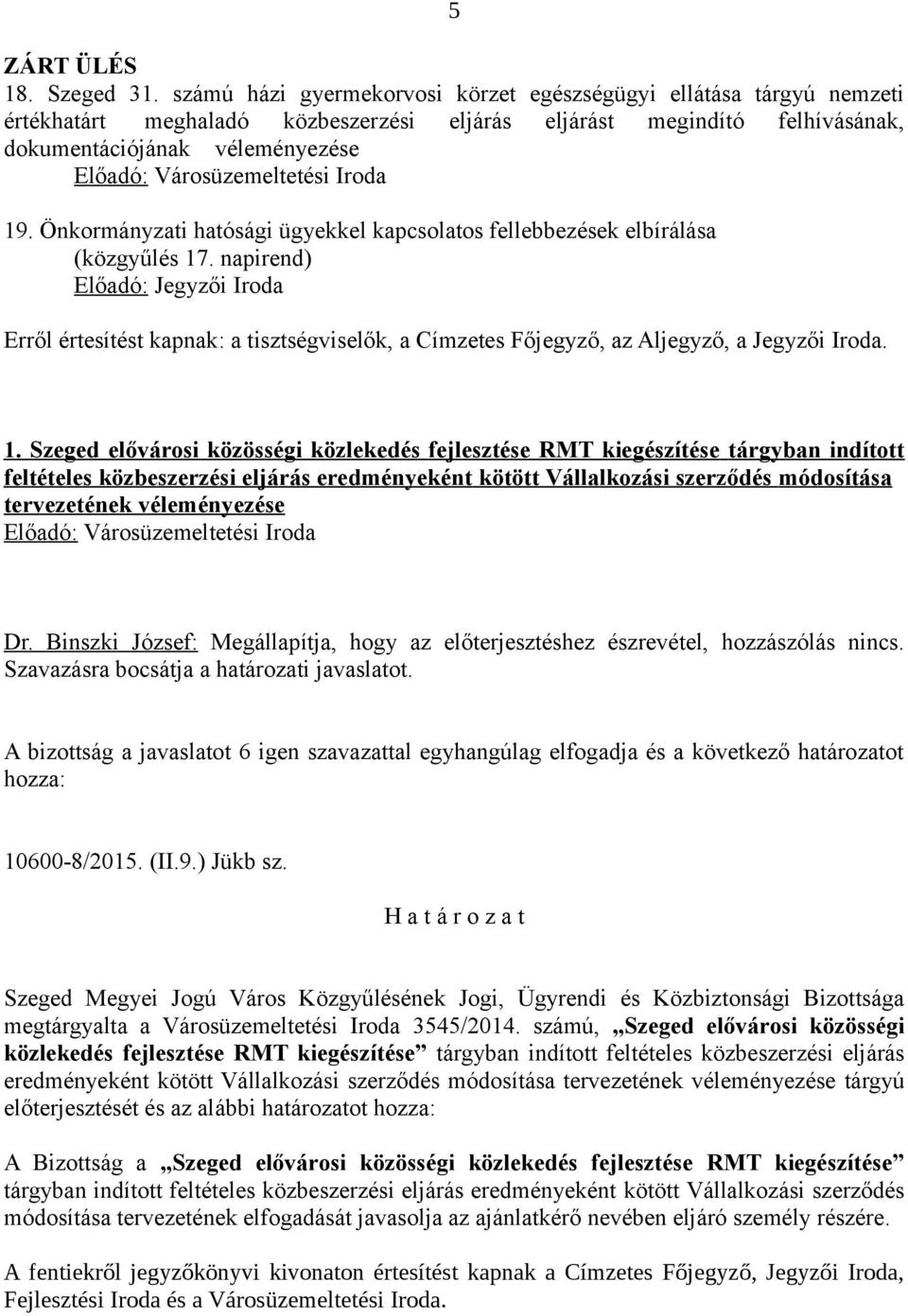 Városüzemeltetési Iroda 19. Önkormányzati hatósági ügyekkel kapcsolatos fellebbezések elbírálása (közgyűlés 17.