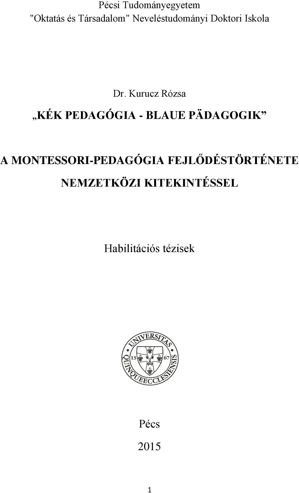 Kurucz Rózsa KÉK PEDAGÓGIA - BLAUE PÄDAGOGIK A